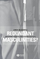 Redundant masculinities? : employment change and white working class youth / Linda McDowell.