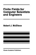 Finite fields for computer scientists and engineers / by Robert J. McEliece.