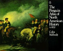 The Penguin atlas of North American history / Colin McEvedy ; maps devised by the author and drawn by David Woodroffe.
