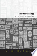 Advertising a cultural economy / Liz McFall.