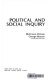 Political and social inquiry / (by) Dickinson McGaw, George Watson.