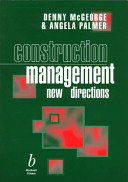 Construction management : new directions / Denny McGeorge, Angela Palmer.