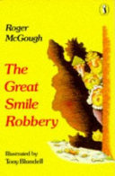 The great smile robbery / by Roger McGough ; illustrated by Tony Blundell.