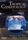 Tropical climatology : an introduction to the climates of the low latitudes / Glenn R. McGregor, Simon Nieuwolt.