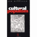 Cultural populism / Jim McGuigan.