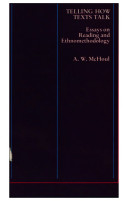 Telling how texts talk : essays on reading and ethnomethodology / A.W. McHoul.