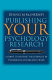 Publishing your psychology research : a guide to writing for journals in psychology and related fields / Dennis M. McInerney.