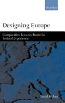 Designing Europe : comparative lessons from the federal experience / David McKay.