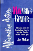 Managing gender : affirmative action and organizational power in Australian, Canadian, and New Zealand sport / Jim McKay.