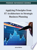 Applying principles from IT architecture to strategic business planning by James McKee.