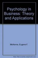 Psychology in business : theory and applications / Eugene McKenna.