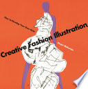Creative fashion illustration : how to develop your own style / Stuart McKenzie.