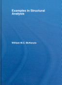 Examples in structural analysis / William M.C. McKenzie.