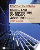 FT guide to using and interpreting company accounts / Wendy McKenzie.