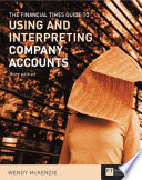 The Financial Times guide to using and interpreting company accounts /.