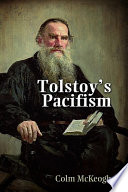 Tolstoy's pacifism / Colm McKeogh.