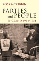 Parties and people : England 1914-1951 / Ross McKibbin.