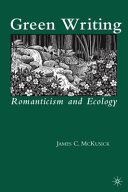 Green writing : romanticism and ecology / James C. McKusick.