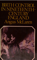 Birth control in nineteenth-century England / (by) Angus McLaren.