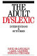 The Adult dyslexic : interventions and outcomes /.