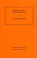 Complex dynamics and renormalization / by Curtis T. McMullen.