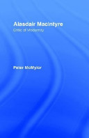 Alasdair MacIntyre : critic of modernity / Peter McMylor.