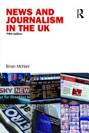 News and journalism in the UK / Brian McNair.