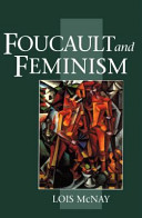 Foucault and feminism : power, gender and the self / Lois McNay.