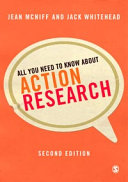 All you need to know about action research / Jean McNiff and Jack Whitehead.