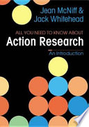 All you need to know about action research / Jean McNiff & Jack Whitehead.