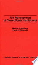 The management of correctional institutions / Marilyn D. McShane, Frank P. Williams.