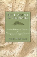The language of the senses : sensory-perceptual dynamics in Wordsworth, Coleridge, Thoreau, Whitman, and Dickinson.