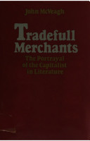 Tradefull merchants : the portrayal of capitalism in literature.