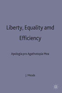 Liberty, equality and efficiency : apologia pro agathotopia mea / J. E. Meade.