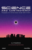 Science and controversy : a biography of Sir Norman Lockyer / A.J. Meadows.