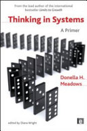 Thinking in systems : a primer / Donella H. Meadows ; edited by Diana Wright.