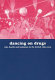 Dancing on drugs : risk, health and hedonism in the British club scene / Fiona Measham, Judith Aldridge and Howard Parker.
