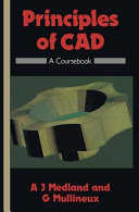 Principles of CAD : a coursebook / A.J. Medland, Glen Mullineux.