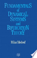 Fundamentals of dynamical systems and bifurcation theory / Milan Medved'.
