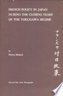 French policy in Japan during the closing years of the Tokugawa regime.