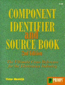 Component identifier & source book : the ultimate cross reference for the electronics industry / by Victor Meeldijk.