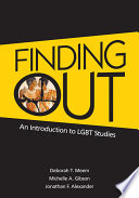 Finding out : an introduction to LGBT studies / Deborah T. Meem, Michelle A. Gibson, Jonathan F. Alexander.