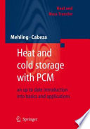 Heat and cold storage with PCM an up to date introduction into basics and applications / Harald Mehling, Luisa F. Cabeza.