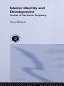 Islamic identity and development : studies of the Islamic periphery / Ozay Mehmet.