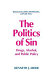 The politics of sin : drugs, alcohol, and public policy / Kenneth J. Meier.