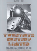 Twentieth Century Limited : industrial design in America, 1925-1939.
