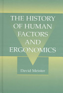 The history of human factors and ergonomics / David Meister.