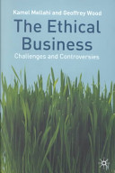 The ethical business : challenges and controversies / Kamel Mellahi and Geoffrey Wood.