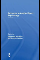 Advances in applied sport psychology a review / edited by Stephen D. Mellalieu and Sheldon Hanton.