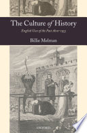 The culture of history : English uses of the past, 1800-1953 / Billie Melman.
